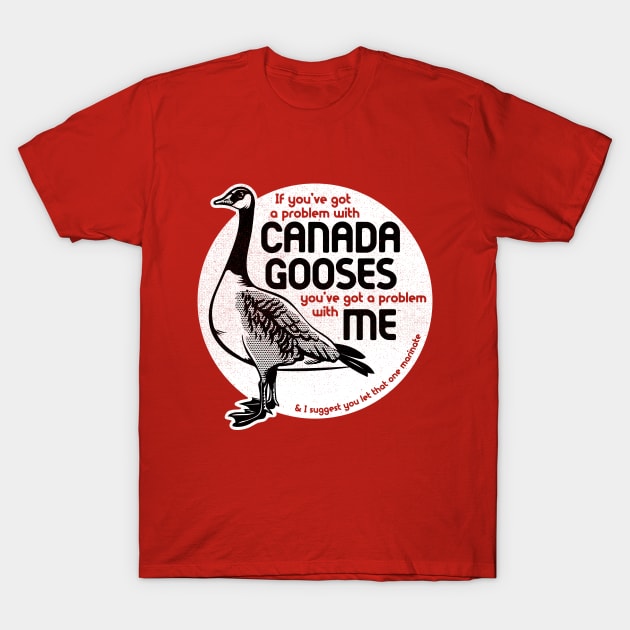 Canada Gooses T-Shirt by toadyco